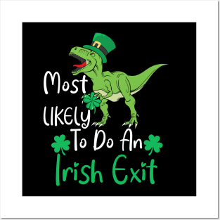 Most likely to do an irish exit Posters and Art